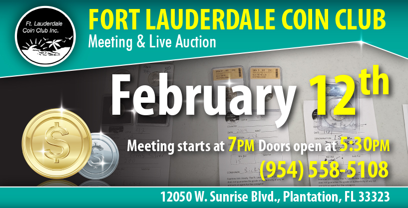 Look for us at the Fort Lauderdale Coin Club Meeting & Live Auction, Thursday Feb 12th